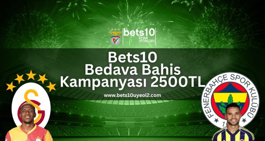 bets10-bedava-bahis-kampanyasi-2500TL